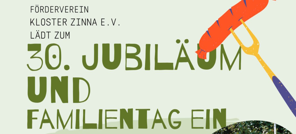 Der Förderverein Kloster Zinna e.V. lädt zum 30. Jubiläum und Familientag ein.